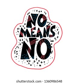 No means no quote. Hand drawn stylized text on white background. Handwritten phrase with decoration. Vector illustration.