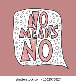 No means no quote. Handwritten phrase with decoration and speech bubble. Vector color illustration.