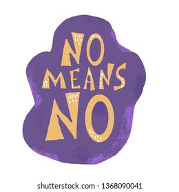 No means no quote. Handwritten phrase with decoration. Vector illustration.