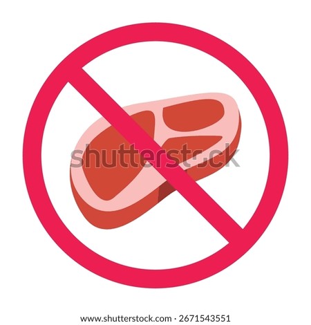 No meat sign, forbidden meat sign, do not eat meat symbol, diet restriction warning, flat vector illustration