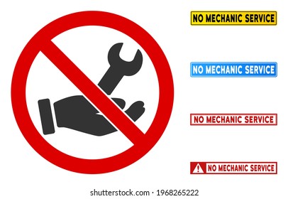 No Mechanic Service sign with messages in rectangle frames. Illustration style is a flat iconic symbol inside red crossed circle on a white background. Simple No Mechanic Service vector sign,