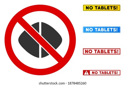 No Medical Tablet sign with texts in rectangular frames. Illustration style is a flat iconic symbol inside red crossed circle on a white background. Simple No Medical Tablet vector sign,