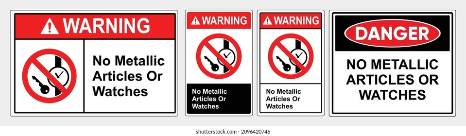 No Metallic articles or watches. Warning Safety sign Vector Illustration. OSHA and ANSI standard sign. eps10