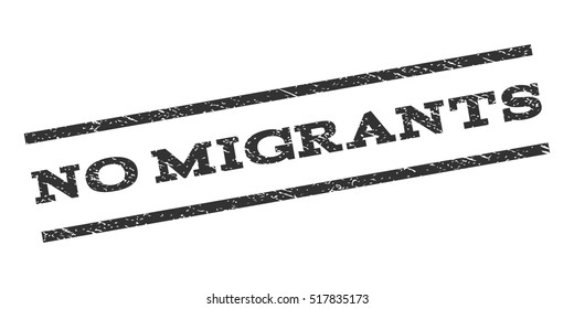 No Migrants watermark stamp. Text caption between parallel lines with grunge design style. Rubber seal stamp with scratched texture. Vector gray color ink imprint on a white background.