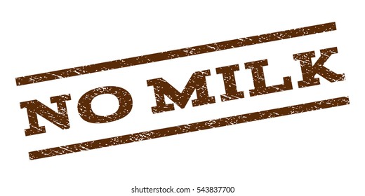 No Milk watermark stamp. Text caption between parallel lines with grunge design style. Rubber seal stamp with unclean texture. Vector brown color ink imprint on a white background.