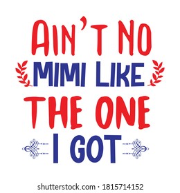 Ain’t No Mimi Like the One I Got Quote.