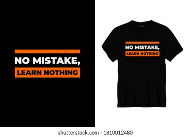 Kein Fehler, lernen Sie nichts Typografie T-Shirt Design. Bereit zum Drucken für Bekleidung, Plakat, Illustration. Moderner, einfacher T-Shirt-Vektorgrafik