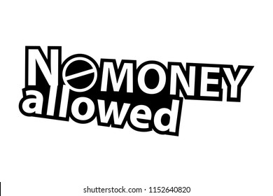 No Money allowed - Sticker - Ready for Print - Decal