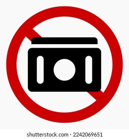No money. Do not use cash. Not for payment. Payment prohibition. Vector icon.