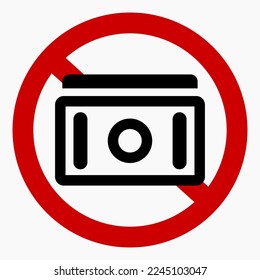 Kein Geld. Verwenden Sie kein Bargeld. Nicht gegen Bezahlung. Zahlungsverbot. Vektorsymbol.
