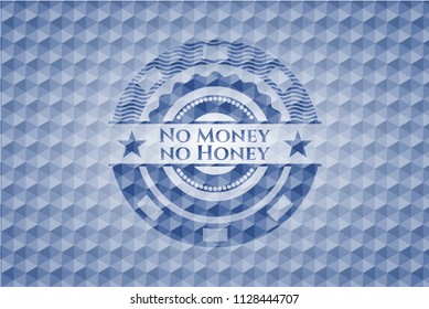 No Money no Honey blue polygonal emblem.