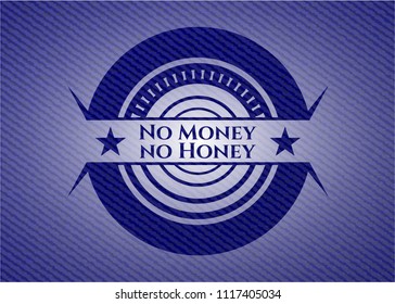 No Money no Honey emblem with jean texture