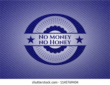 No Money no Honey emblem with jean high quality background