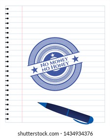 No Money no Honey pen emblem. Blue ink. Vector Illustration. Detailed.