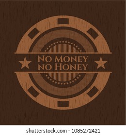 No Money no Honey retro style wood emblem