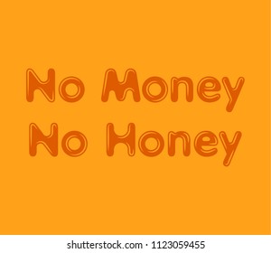 No money no honey. Vector illustration.