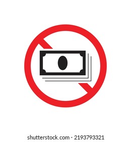 No Money Icon Design. Stop Cash Money Sign. No Dollar Sign. Forbidden Sign. Isolated On White Background