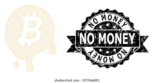 No Money rubber stamp and vector melting bitcoin mesh structure. Black stamp contains No Money tag inside ribbon and rosette. Abstract flat mesh melting bitcoin, built from flat mesh.