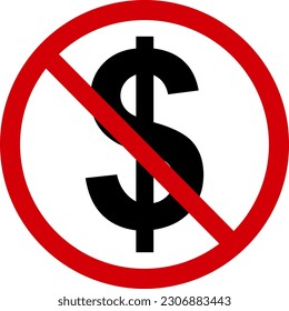 No money sign. Forbidding sign, no cash payment. Red slashed circle with dollar sign silhouette inside. Cash payment is not allowed. Prohibition to pay with dollars. Round red stop cash sign.