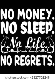 No money no sleep no life no regrets vector art design, eps file. design file for t-shirt. SVG, EPS cuttable design file svg