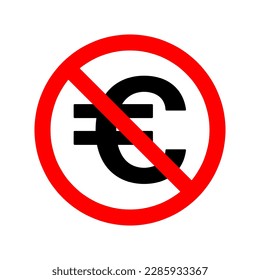 No hay símbolo vectorial de dinero. Detener la señal del euro. Señal prohibida. Icono de la prohibición del euro..eps