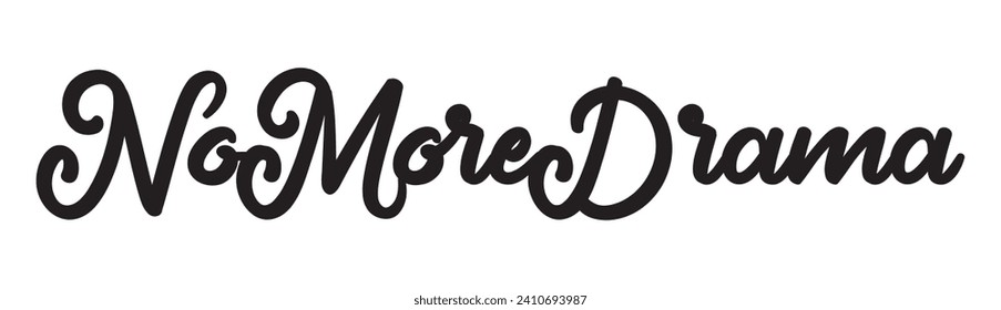 no more drama text on white background.