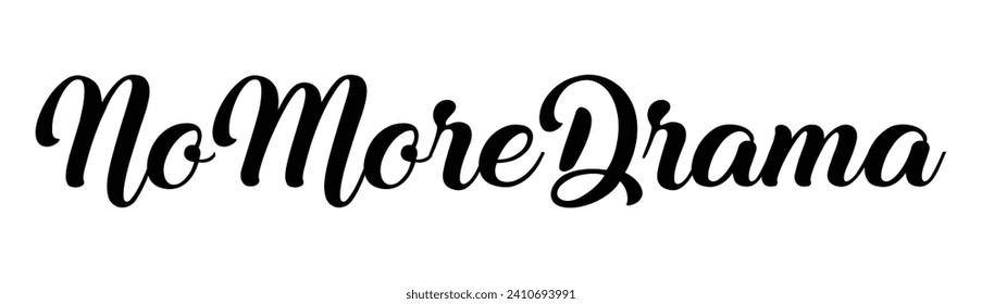 no more drama text on white background.