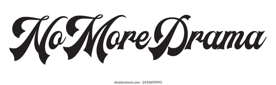 no more drama text on white background.