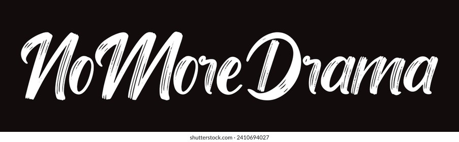 no more drama text on black background.