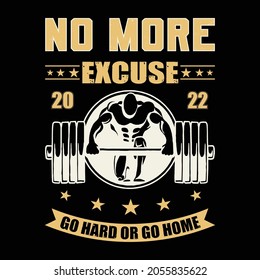 No more excuse go hard or go home GYM T-shirt Design vector