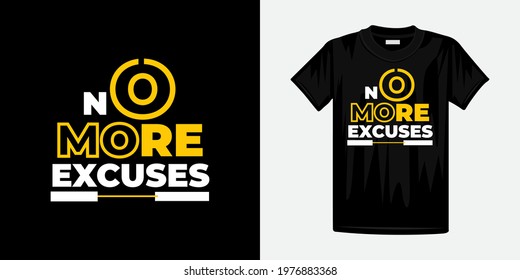 No more excuse typography t-shirt design. Famous quotes t-shirt design.