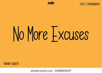 No More Excuses  Modern Text Calligraphy Quotation For T-Shirt Designs