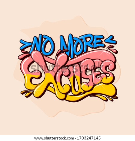 No More Excuses. Quote typography lettering.