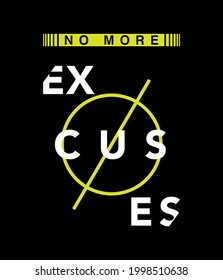 No more excuses slogan print design with some graphic elements