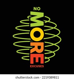 No more excuses, typography graphic design, for t-shirt prints, vector illustration