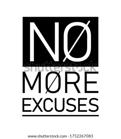 No more excuses typography slogan, vector illustration for print