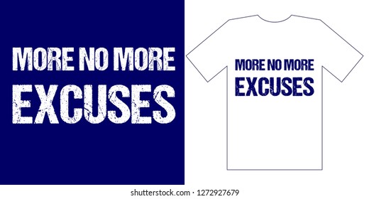 No more Excusess. Motivational apparel design in modern style., t-shirt graphics.