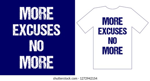 No more Excusess. Motivational apparel design in modern style., t-shirt graphics.