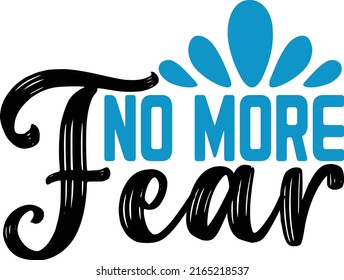 No More Fear Design And Vector File