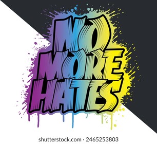 
No more hates hand drawn graffiti art typography t-shirt design