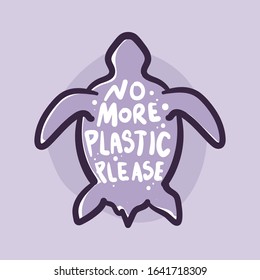 No More Plastic Please. Stop ocean plastic pollution. Save the Turtles.