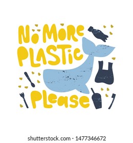 No more plastic please word concept banner. Stop water pollution isolated vector illustration. Planet protection t shirt print idea. Plastic bottle and bag, whale clipart