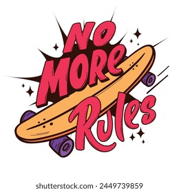 No more rules. Hand drawn vector logo. Quote with skateboard and bang. Illustration for sticker, poster, patch or print on t-shirt