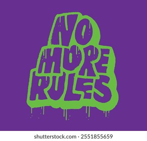 NO MORE RULES SLOGAN BLOODY FOR FASHION DESIGN