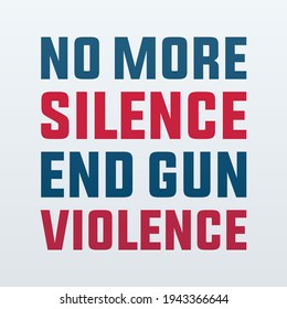 No More Silence, End Gun Violence Modern Creative Banner, Sign, Design Concept, Social Media Post With Red And Blue Text On A Light Background. 