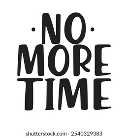 NO MORE TIME Typography Design