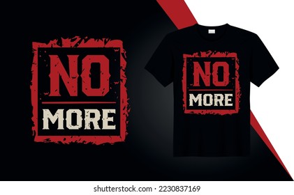 No más - tipografía citas de diseño de camisetas para la impresión de camisetas, moda de ropa, afiche, arte de pared