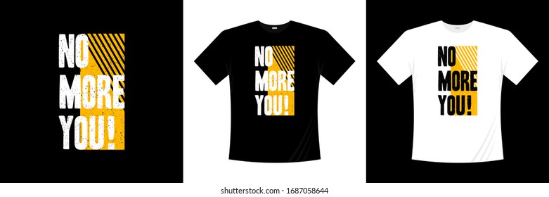 no more you typography t-shirt design