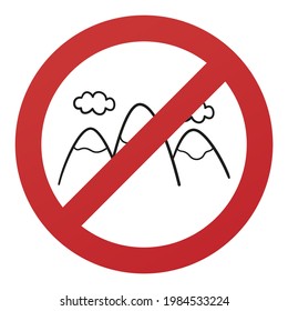 No Mountain Symbol Isolated on White Background. Nature Vector Illustration Prohibition Stop Sign.