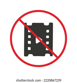 No movie icon. Forbidden movie frane icon. No cinema vector symbol. Prohibited vector icon. Warning, caution, attention, restriction flat sign design. Do not pictogram